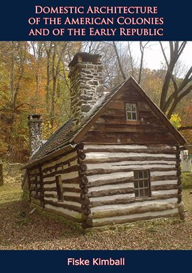Cover image for Domestic Architecture of the American Colonies and of the Early Republic
