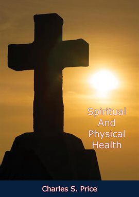 Cover image for Spiritual and Physical Health