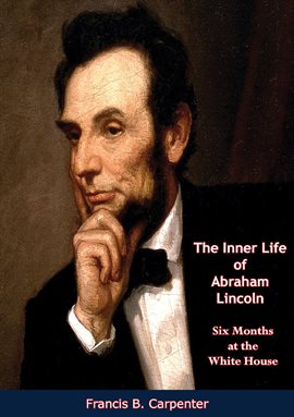 Imagen de portada para The Inner Life of Abraham Lincoln