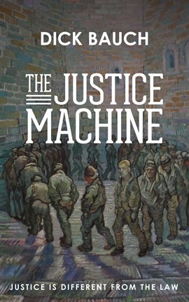 Cover image for The Justice Machine
