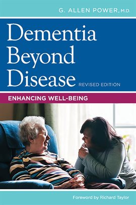 Dementia Beyond Disease Dementia Beyond Disease