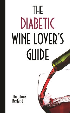 Cover image for The Diabetic Wine Lover's Guide