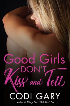 Cover image for Good Girls Don't Kiss and Tell