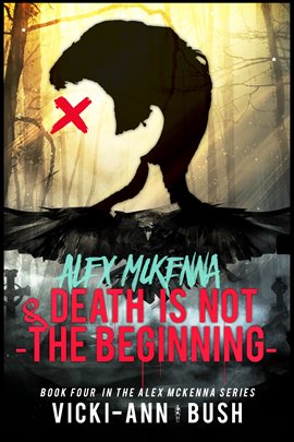 Cover image for Alex McKenna and Death is Not the Beginning