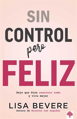 Cover image for Sin control pero Feliz