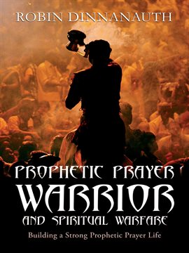 Cover image for Prophetic Prayer Warrior and Spiritual Warfare