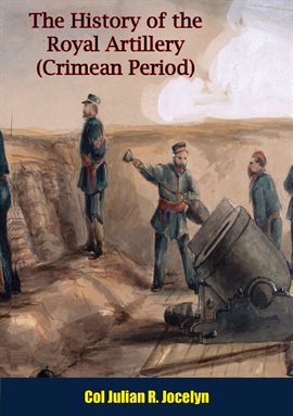 Cover image for The History of the Royal Artillery (Crimean Period)