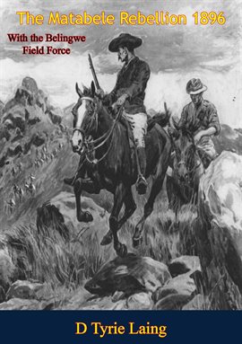 Cover image for The Matabele Rebellion 1896 With the Belingwe Field Force