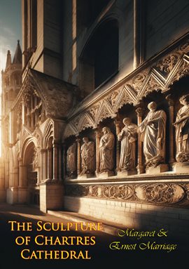 Cover image for The Sculpture of Chartres Cathedral