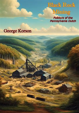 Cover image for Black Rock Mining: Folklore of the Pennsylvania Dutch