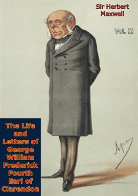 Cover image for The Life and Letters of George William Frederick Fourth Earl of Clarendon Vol. II