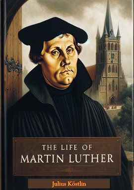 Cover image for The Life of Martin Luther