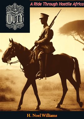 Cover image for On Duty: A Ride Through Hostile Africa