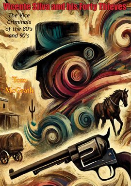 Imagen de portada para Vicente Silva and his Forty Thieves: The Vice Criminals of the 80's and 90's
