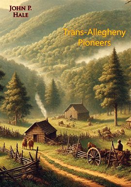 Cover image for Trans-Allegheny Pioneers: History of the First White Settlements West of the Virginian Alleghenie