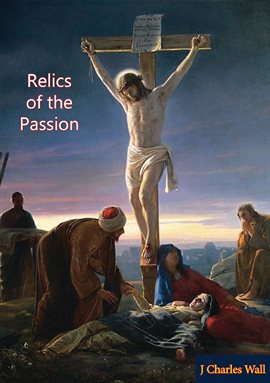 Cover image for Relics of the Passion