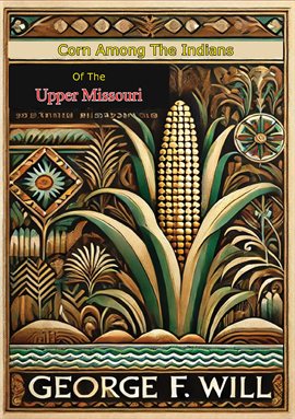 Cover image for Corn Among the Indians of the Upper Missouri