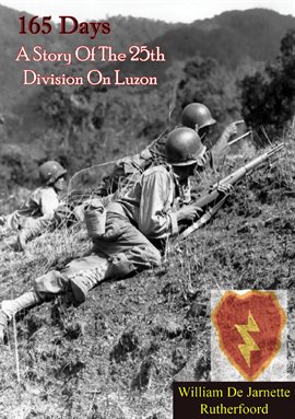 Cover image for 165 Days: A Story of the 25th Division on Luzon