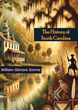 Imagen de portada para The History of South Carolina: Its European Discovery and Colonization,