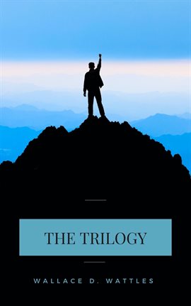 Imagen de portada para Wallace D. Wattles Trilogy