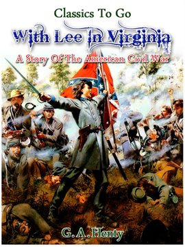 Imagen de portada para With Lee in Virginia - a story of the American Civil War