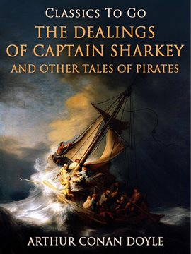 Cover image for The Dealings of Captain Sharkey / and Other Tales of Pirates