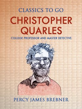 Cover image for Christopher Quarles: College Professor and Master Detective