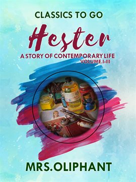 Imagen de portada para Hester: A Story of Contemporary Life, Volume I-III