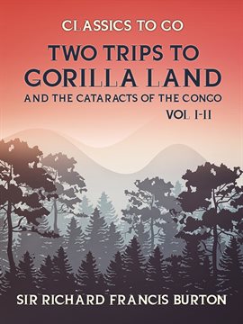 Imagen de portada para Two Trips to Gorilla Land and the Cataracts of the Congo