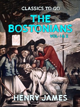 The Bostonians, Vol. 1 & 2