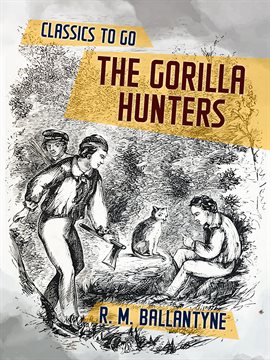 Cover image for The Gorilla Hunters