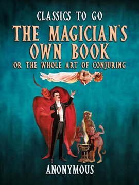Cover image for The Magician's Own Book, Or The Whole Art of Conjuring