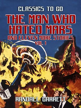 Cover image for The Man Who Hated Mars and eleven more Stories Vol I