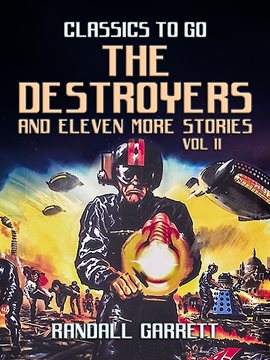 Cover image for The Destroyers and Eleven More Stories Vol II