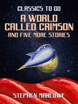 Imagen de portada para A World Called Crimson and five more stories