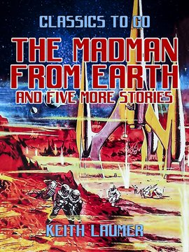 Imagen de portada para The Madman From Earth and five more stories