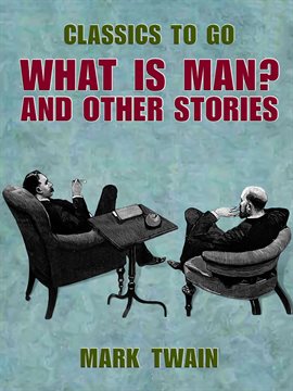Cover image for What Is Man? And Other Stories
