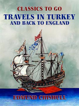 Cover image for Travels in Turkey and back to England