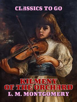 Cover image for Kilmeny of the Orchard