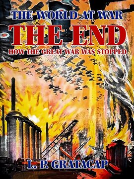 Cover image for The End, How the Great War Was Stopped