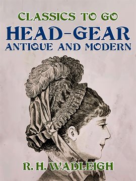 Cover image for Head-Gear, Antique and Modern