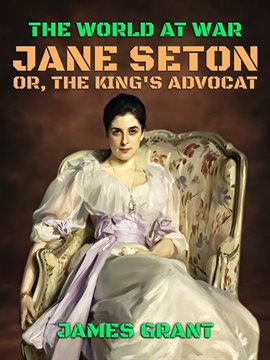 Cover image for Jane Seton, or, The King's Advocat