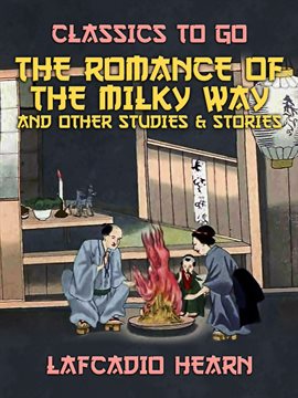 Cover image for The Romance of the Milky Way, and Other Studies & Stories
