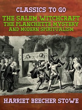 Cover image for The Salem Witchcraft, the Planchette Mystery, and Modern Spiritualism