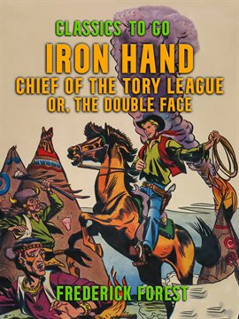 Cover image for Iron Hand, Chief of the Tory League