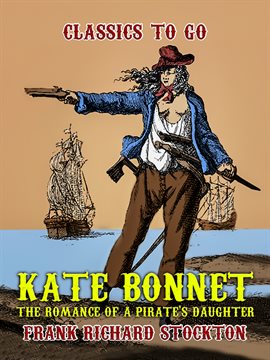 Cover image for Kate Bonnet, The Romance of a Pirate's Daughter