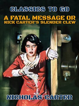 Cover image for A Fatal Message, or, Nick Carter's Slender Crew