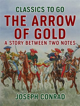 Cover image for The Arrow of Gold A Story Between Two Notes