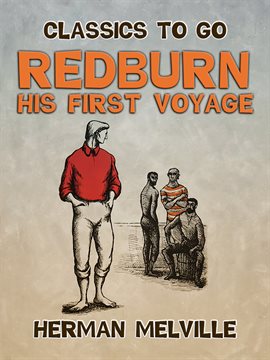 Redburn. His First Voyage: Melville, Herman: 9781466250765