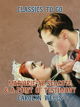 Cover image for Marjorie at Seacote & A Point of Testimony